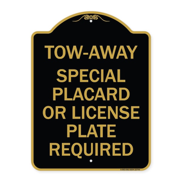 Signmission Tow-Away Special Placard or License Plate Required, Black & Gold Aluminum Sign, 18" H, BG-1824-22796 A-DES-BG-1824-22796 - main